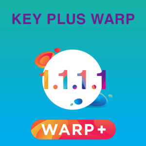 Key Cloudflare WARP 1.1.1.1 Plus - truy cập nhanh hơn an toàn hơn